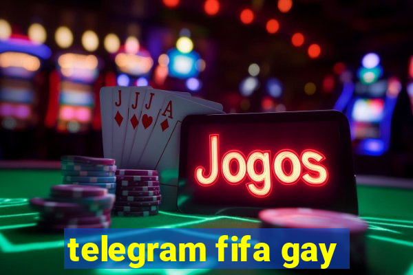 telegram fifa gay